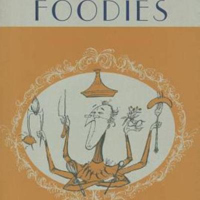 An Iconoclast's Guide to Foodies