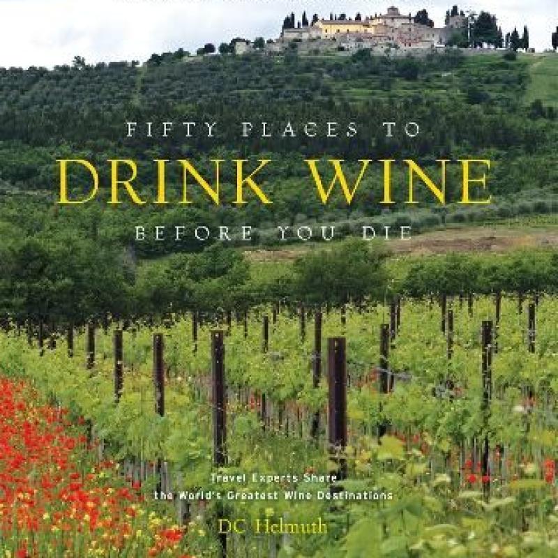 Fifty Places to Drink Wine Before You Die
