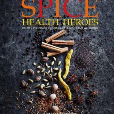 Spice Health Heroes: Unlock the power of spice for flavour and wellbeing
