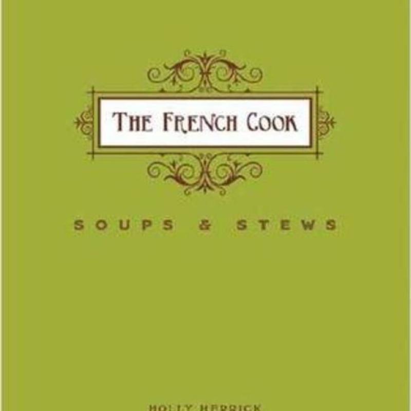 The French Cook: Soups and Stews