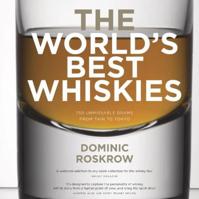 World's Best Whiskies 750 Unmissable Drams from Tain to Tokyo